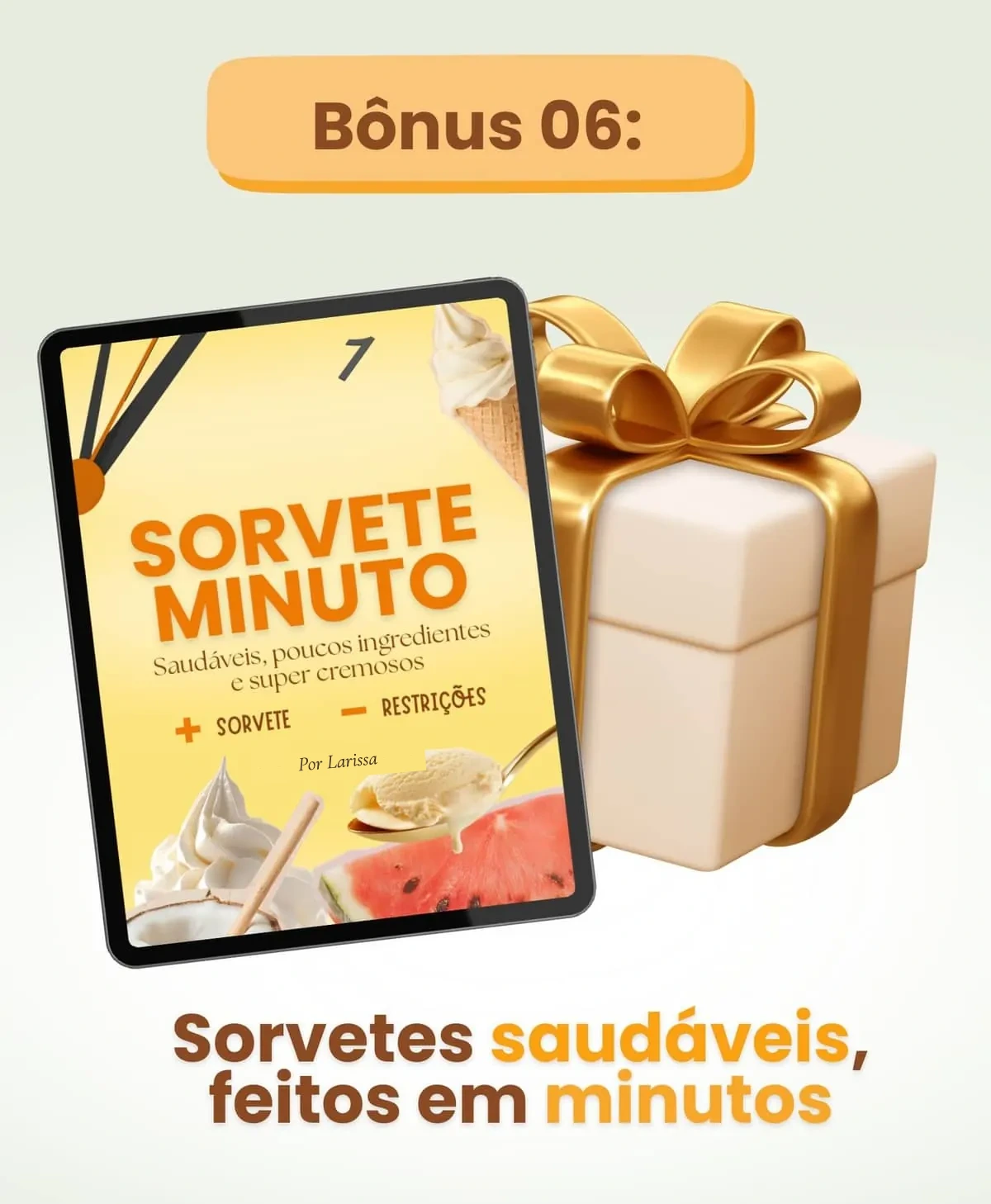 Bônus 06 - Sorvete Minuto